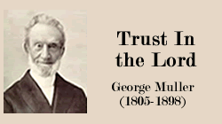 Trust In the Lord By George Muller (1805-1898)
