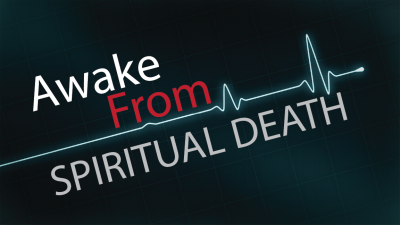 Awake From Spiritual Death-Shane Idleman